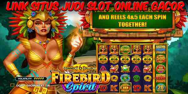 Link Situs Judi Slot Online Gacor Hari Ini Terbaik dan Terpercaya 2023 Firebird Spirit